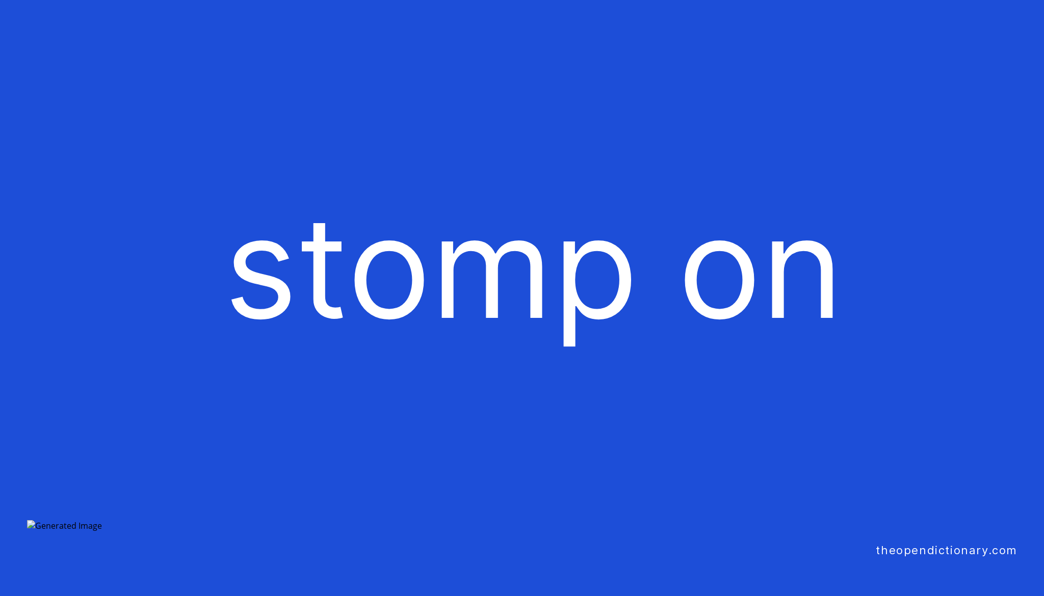 stomp-on-phrasal-verb-stomp-on-definition-meaning-and-example